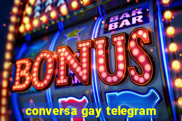 conversa gay telegram